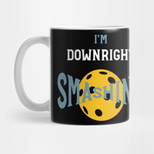 I'm Downright Smashing Mug